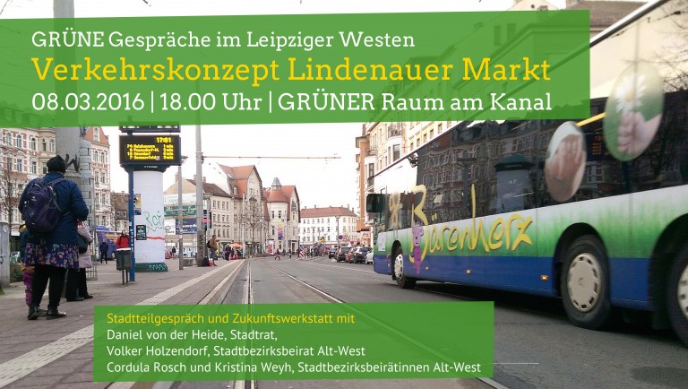 »GRÜNE Gespräche im Leipziger Westen«: Verkehrskonzept Lindenauer Markt, am 08. März 2016